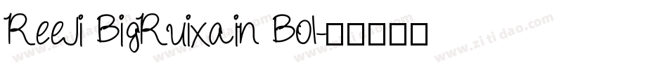 ReeJi BigRuixain Bol字体转换